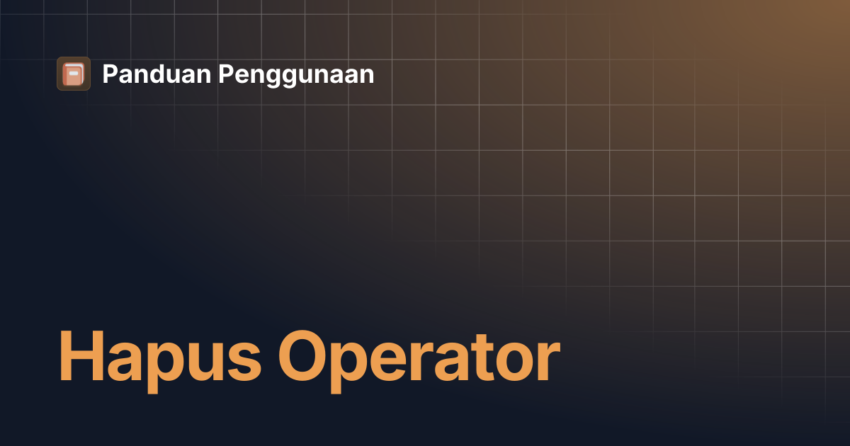 Hapus Operator | Panduan Penggunaan